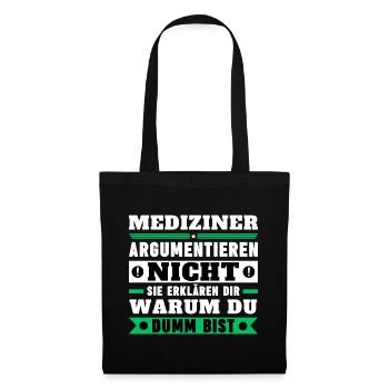 Mediziner argumentieren nicht - Stoffbeutel - Schwarz - Vorne