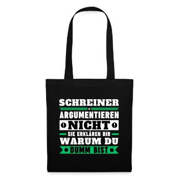 Schreiner argumentieren nicht - Stoffbeutel - Schwarz - Vorne