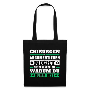 Surgeons don't argue - Tote Bag - black - Front