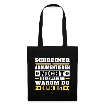 Schreiner argumentieren nicht - Stoffbeutel - Schwarz - Vorne