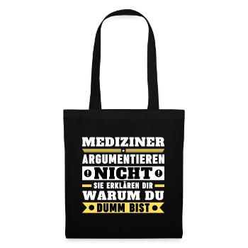 Mediziner argumentieren nicht - Stoffbeutel - Schwarz - Vorne