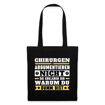 Surgeons don't argue - Tote Bag - black - Front
