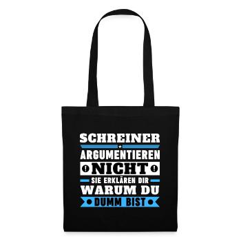 Schreiner argumentieren nicht - Stoffbeutel - Schwarz - Vorne