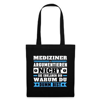 Mediziner argumentieren nicht - Stoffbeutel - Schwarz - Vorne