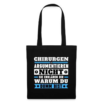 Chirurgen argumentieren nicht - Stoffbeutel - Schwarz - Vorne