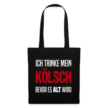 Ich trinke mein Kölsch bevor es Alt wird - Köln - Stoffbeutel - Schwarz - Vorne