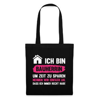 Hausbau Ich Bin Bauherrin Um Zeit Zu Sparen Gesche - Stoffbeutel - Schwarz - Vorne