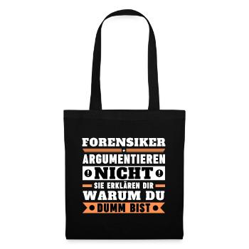 Forensiker argumentieren nicht - Stoffbeutel - Schwarz - Vorne