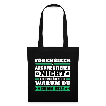 Forensiker argumentieren nicht - Stoffbeutel - Schwarz - Vorne