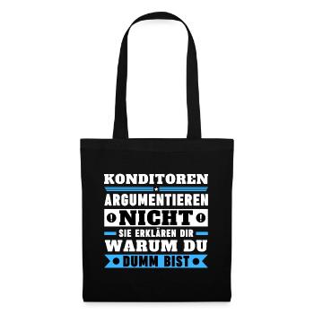 Confectioners don't argue - Tote Bag - black - Front