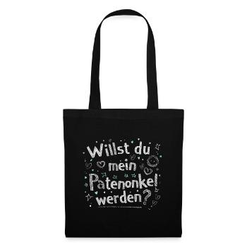 Willst du mein Patenonkel werden - Stoffbeutel - Schwarz - Vorne