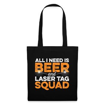 All I Need Beer And Lasertag Squad Lasergame Playe - Stoffbeutel - Schwarz - Vorne