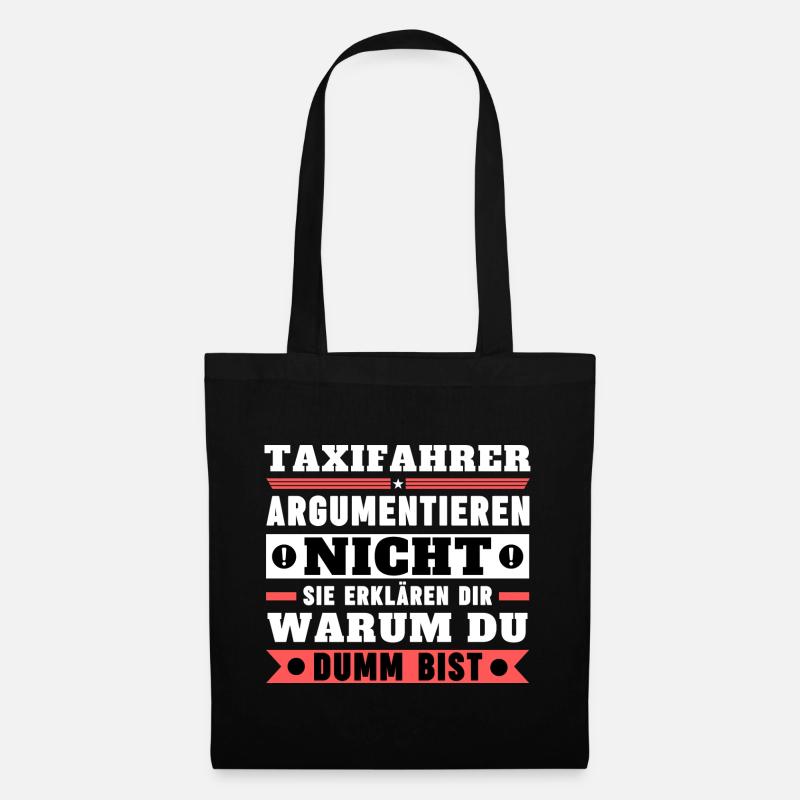 Taxifahrer argumentieren nicht - Stoffbeutel - Schwarz