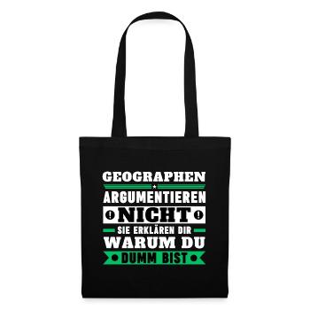 Geographen argumentieren nicht - Stoffbeutel - Schwarz - Vorne