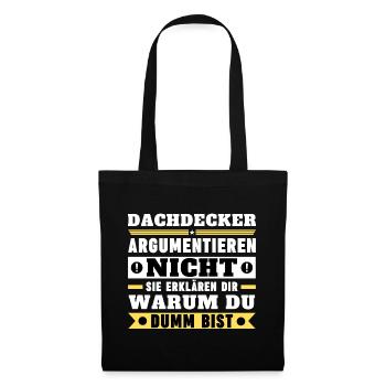 Dachdecker argumentieren nicht - Stoffbeutel - Schwarz - Vorne