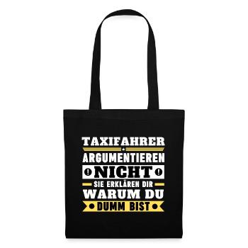 Taxifahrer argumentieren nicht - Stoffbeutel - Schwarz - Vorne