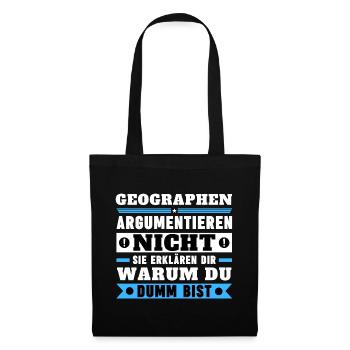 Geographen argumentieren nicht - Stoffbeutel - Schwarz - Vorne