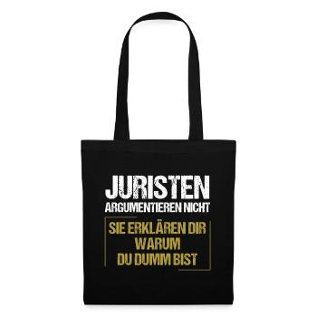 Juristen argumentieren nicht - Stoffbeutel - Schwarz - Vorne