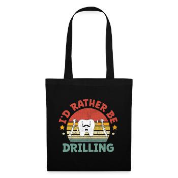 I'd Rather Be Drilling Dental Dentist Dentistry De - Tote Bag - black - Front