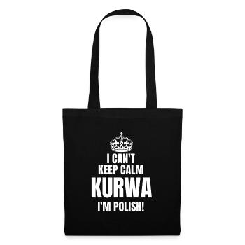 I Can't Keep Calm Kurwa I'm Polish Pole Polen Land - Stoffbeutel - Schwarz - Vorne