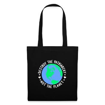 Destroy the patriarchy not the planet Environmental Protection - Tote Bag - black - Front