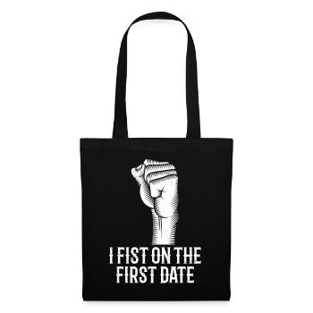 I Fist On The First Date, faust sex versaut fisten - Stoffbeutel - Schwarz - Vorne