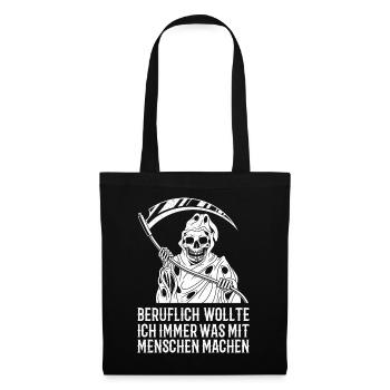 Beruflich wollte ich immer was mit Menschen machen - Stoffbeutel - Schwarz - Vorne
