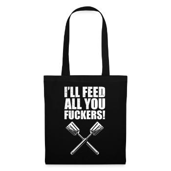 I'll feed all you fuckers, cook cook grill - Tote Bag - black - Front