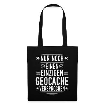Geocaching Nur noch einen Geocache Cache Geocachen - Stoffbeutel - Schwarz - Vorne