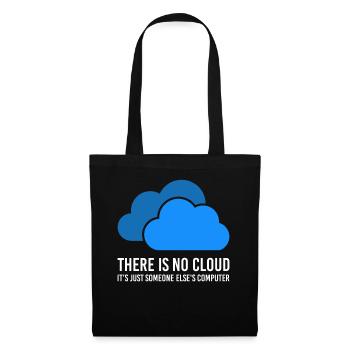 There is no cloud - it's just someone who owns you - Tote Bag - black - Front