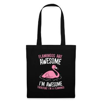 Flamingos Are Awesome I'm Awesome Therefore I'm a - Tote Bag - black - Front