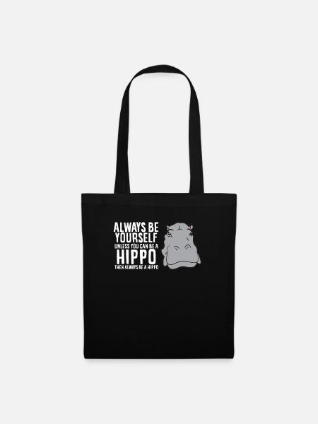 Hippopotamus Always Be Yourself Unless You Can Be - Tote Bag - black