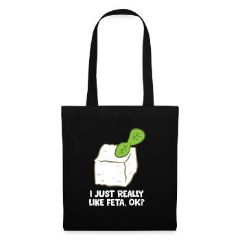 Funny Feta Cheese Gift I Just Really Like Feta Ok? - Tote Bag - black - Front