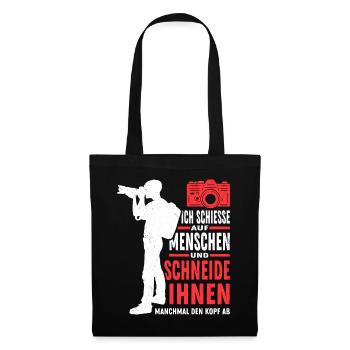 Fotograf Ich Schiesse auf Menschen Spruch Fotograf - Stoffbeutel - Schwarz - Vorne