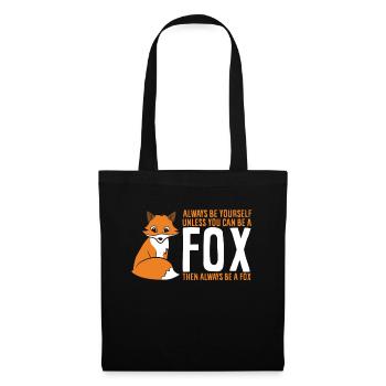 Always Be Yourself Unless You Can Be A Fox - Stoffbeutel - Schwarz - Vorne