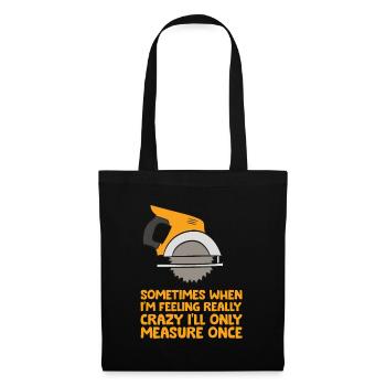 Handyman Woodworker Sometimes Measure Once - Sac en tissu - noir - Devant