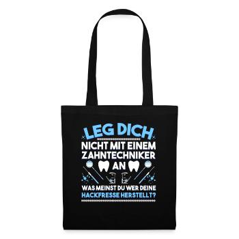 Zahnarzt Leg Dich Nicht Mit Einem Zahntechniker Za - Stoffbeutel - Schwarz - Vorne