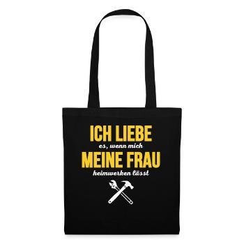 Handwerk Ich Liebe Es Wenn Meine Frau Mich Heimwer - Stoffbeutel - Schwarz - Vorne