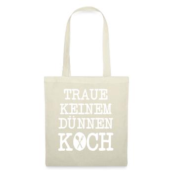 Kochen Trau Keinem Dünnen Koch Küche Chefkoch Küch - Stoffbeutel - Natur - Vorne