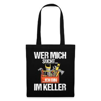 Handwerker Wer Mich Sucht Bin Im Keller Heimwerker - Stoffbeutel - Schwarz - Vorne