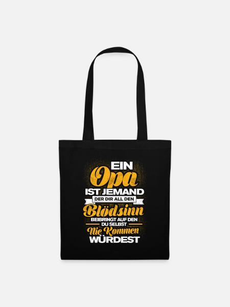 Ein Opa Ist Jemand Der Dir All Den Blödsinn Beibri - Stoffbeutel - Schwarz