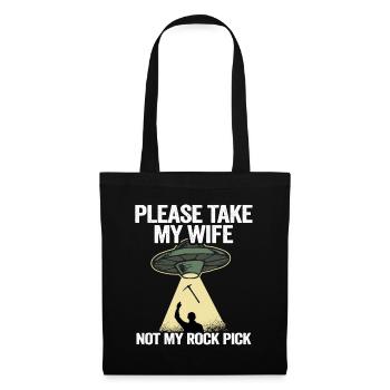 Please Take My Wife Not My Rock Pick Hammer Tools - Tote Bag - black - Front