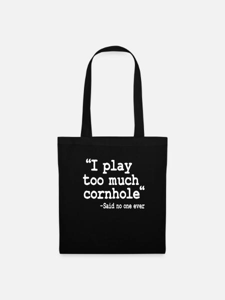 I Play Too Much Cornhole Said No One Ever Quote - Stoffbeutel - Schwarz