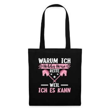 Warum Ich Hobby Horse Reite Weil Ich Es Kann Steck - Stoffbeutel - Schwarz - Vorne