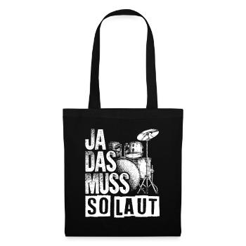 Ja Das Muss So Laut Drummer Schlagzeuger Rockmusik - Stoffbeutel - Schwarz - Vorne