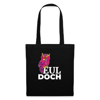 Eul Doch Pinke Eule sitzt auf Spruch Eul Doch und - Stoffbeutel - Schwarz - Vorne