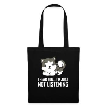 Husky Dog I Hear You I'm Just Not Listening - Tote Bag - black - Front