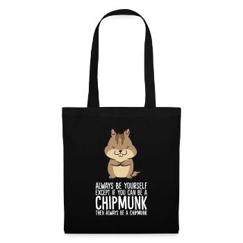Always Be Yourself Unless You Can Be A Chipmunk - Tote Bag - black - Front