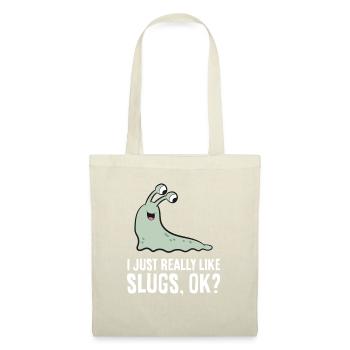 I Just Really Like Slugs Ok? Funny Slug - Tote Bag - nature - Front