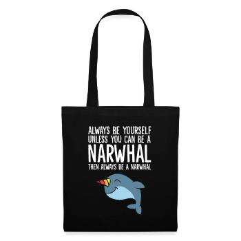 Sei immer du selbst, außer du kannst ein Narwal - Stoffbeutel - Schwarz - Vorne